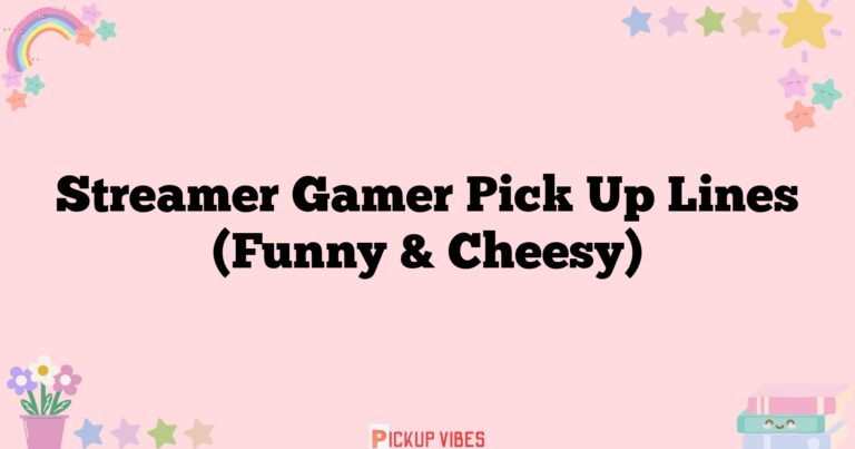 136+ Streamer Gamer Pick Up Lines (Funny &amp; Cheesy) - PickupVibes