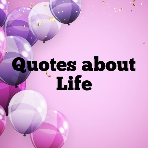 Quotes about Life