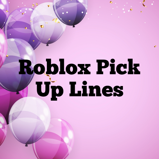 Roblox Pick Up Lines