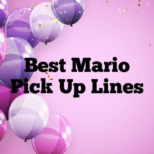 Best Mario Pick Up Lines